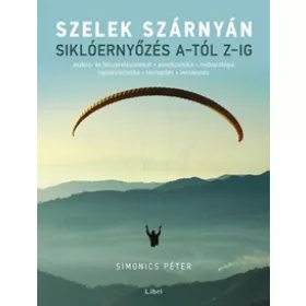 Szelek szárnyán – Siklóernyőzés A-tól Z-ig