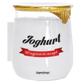 Formás szakácskönyvek - 40 egyszerű recept : Joghurt
