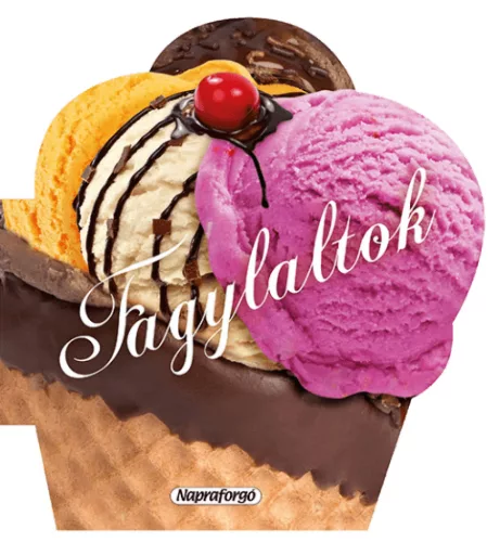 Formás szakácskönyvek - Fagylaltok