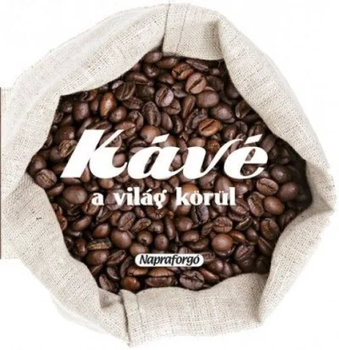 Formás szakácskönyvek - Kávé a világ körül