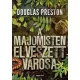 A majomisten elveszett városa