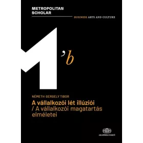   A vállalkozói lét illúziói / A vállalkozói magatartás elméletei