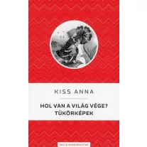   Hol van a világ vége? / tükörképek - Kello diákkönyvtár