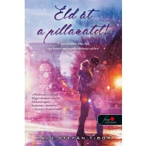 Éld át a pillanatot