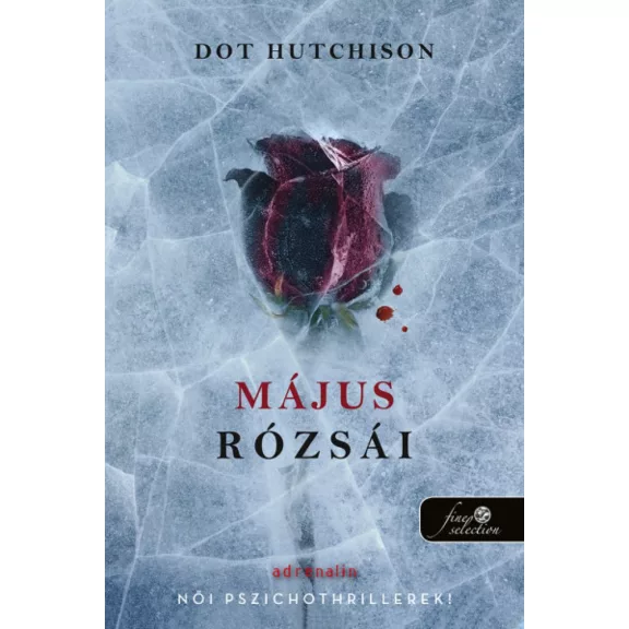 Május rózsái (A gyűjtő 2.) - Önállóan is olvasható! Május rózsái (A gyűjtő 2.) - Önállóan is olvasható!