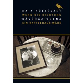 Ha a költészet kávéház volna