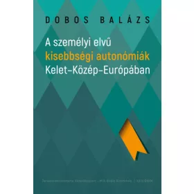 A személyi elvű kisebbségi autonómiák Kelet-Közép-Európában