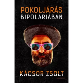 Pokoljárás Bipoláriában - Egy mániás depressziós feljegyzései