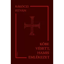 Kőbe vésett, hamis emlékezet