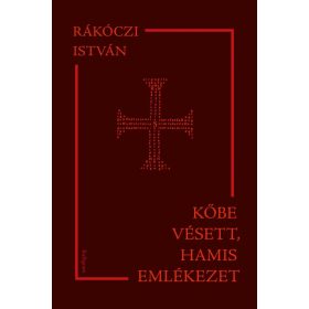 Kőbe vésett, hamis emlékezet