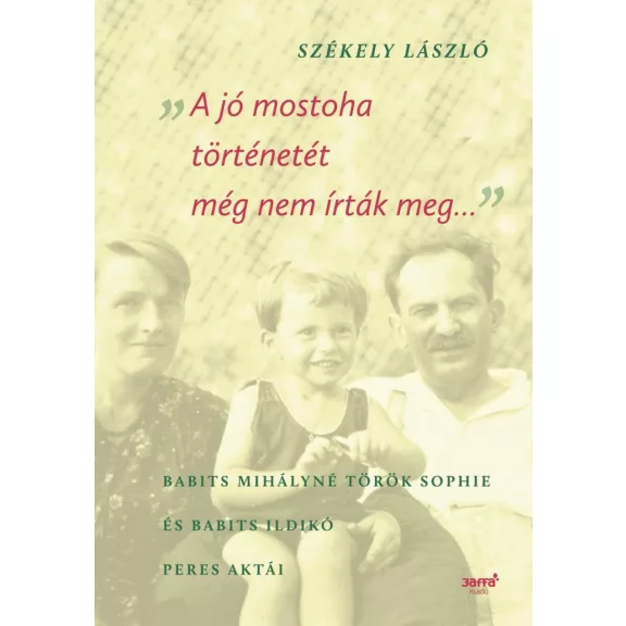A jó mostoha történetét még nem írták meg A jó mostoha történetét még nem írták meg