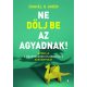 Ne dőlj be az agyadnak!
