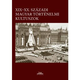 XIX-XX. századi magyar történelmi kultuszok
