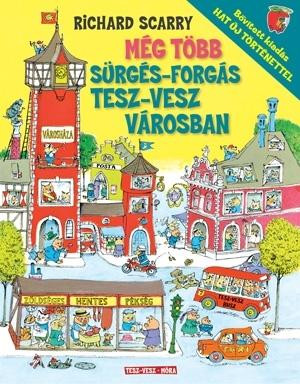 Még több sürgés-forgás Tesz-Vesz városban