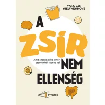   A zsír nem ellenség - Amit a legkevésbé ismert szervünkről tudnod kell