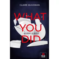 What you did - Kísért a múlt