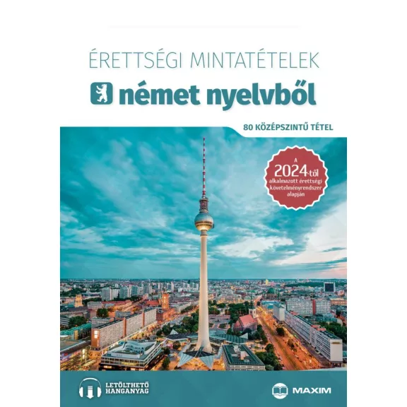 Érettségi mintatételek német nyelvből (80 középszintű tétel) Érettségi mintatételek német nyelvből (80 középszintű tétel)