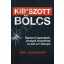 Kib*szott bölcs: Egyszerű igazságok, amelyek átvezetnek az élet sz*rviharain