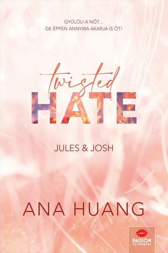 Twisted Hate – Jules & Josh - Élfestett kiadás