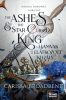 The Ashes and the Star-Cursed King - A hamvak és az elátkozott király - Élfestett kiadás