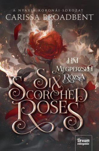 Six Scortched Roses - Hat megperzselt rózsa - Élfestett kiadás
