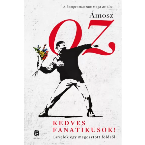 Kedves fanatikusok! - Levelek egy megosztott földről Kedves fanatikusok! - Levelek egy megosztott földről