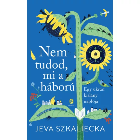 Nem tudod, mi a háború - Egy ukrán kislány naplója Nem tudod, mi a háború - Egy ukrán kislány naplója
