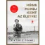 Mégis mondj igent az életre!