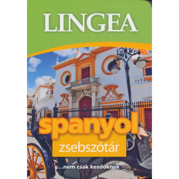 Spanyol zsebszótár : Spanyol-magyar és magyar-spanyol ... nem csak kezdőknek Spanyol zsebszótár : Spanyol-magyar és magyar-spanyol ... nem csak kezdőknek