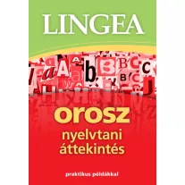Lingea orosz nyelvtani áttekintés - Praktikus példákkal