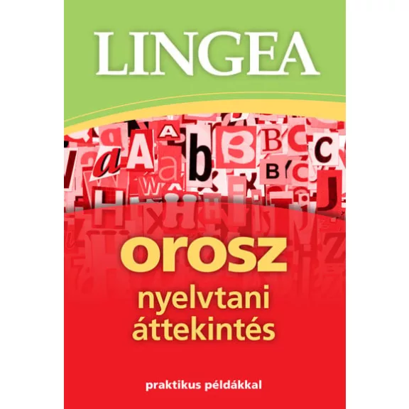 Lingea orosz nyelvtani áttekintés - Praktikus példákkal Lingea orosz nyelvtani áttekintés - Praktikus példákkal