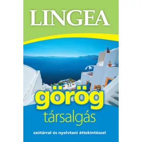 Lingea görög társalgás - Szótárral és nyelvtani áttekintéssel