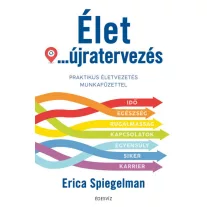   Élet-újratervezés - Praktikus életvezetés munkafüzettel