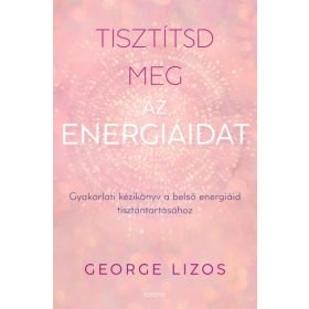 Tisztítsd meg az energiáidat