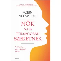 Nők akik túlságosan szeretnek