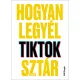 Hogyan legyél TikTok-sztár