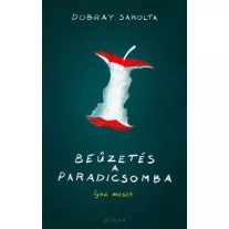 Beűzetés a Paradicsomba - Igaz mesék