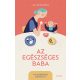 Az egészséges baba - A hozzátáplálás kézikönyve