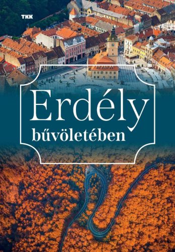 Erdély bűvöletében