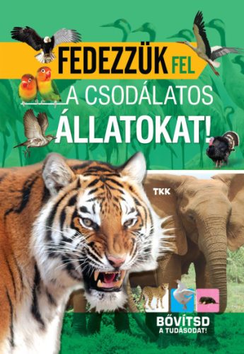 Fedezzük fel a csodálatos állatokat!