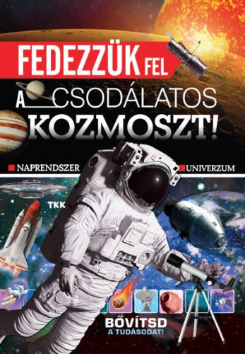Fedezzük fel a csodálatos kozmoszt