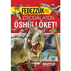 Fedezzük fel a csodálatos őshüllőket!