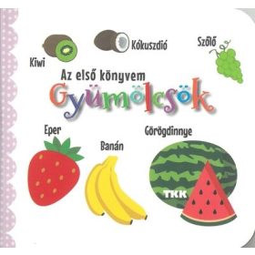 Gyümölcsök - Az első könyvem
