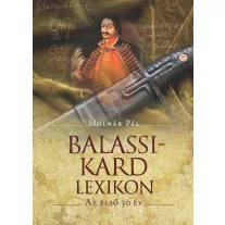 Balassi-kard lexikon - Az első 30 év