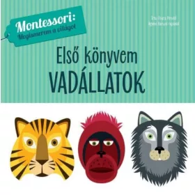 Első könyvem - Vadállatok - Montessori: Megismerem a világot