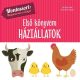 Első könyvem - Háziállatok - Montessori: Megismerem a világot