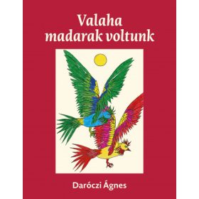 Valaha madarak voltunk