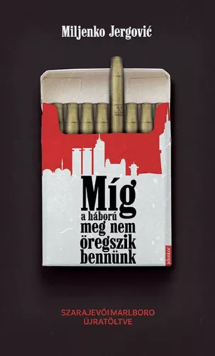 Míg a háború meg nem öregszik bennünk