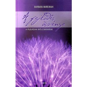 A FEJLŐDÉS ÖSVÉNYE - A PLEJÁDIAK BÖLCSESSÉGE