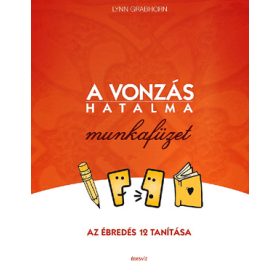 A vonzás hatalma munkafüzet - Az ébredés 12 tanítása